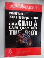 S21/  Những xu hướng lớn của Châu Á làm thay đổi Thế Giới -John Naisbitt