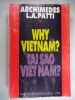 S60/  Why Vietnam? Tại sao Việt Nam/ Ar L.a Patty XB ĐN 1995 540 trang-Hay - anh 1