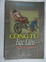 S66/ Công tử Bạc Liêu- truyện tư liệu-Nguyên Hùng XB VH 2002, 360 trang.(hết hàng)