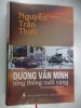 S86/ DƯƠNG VĂN MINH  tổng thống cuố cùng của chính quyền Sài Gòn-Ng Trần Thiết NXB VHTT - anh 1