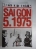 S102/ SÀI GÒN 5/1975 -Trần Kim Thành NXB HNV - anh 1