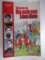 S108/  Chuyện về ba anh em LÂM BƯU -Phạm Bá  NXBCAND