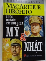 S122/ MACARTHUR-HIROHITO  Cuộc đọ sức tay đôi giữa MỸ & NHẬT- Robert Harvey - dịch Thế Anh XB TĐ