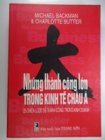 S140/ Những thành công lớn trong kinh tế Châu Á- Michael Backman&Charlotte Butter -Lê Minh Luân