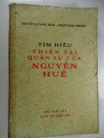 S142/  Tìm hiểu thiên tài quân sự Nguyễn Huệ -Nguyễn Lương Bích-Phạm Ngọc Phụng