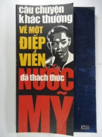 S145/ Một người VN thầm lặng-câu chuyện khác thường về 1 Điệp viên đã thách thức nước Mỹ-J.C.Pomonti( hết hàng)