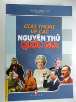 S160/ Giai thoại về các Nguyên thủ Quốc gia- Dương Minh Hào-NXB Tn -444 trang