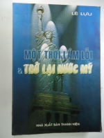 S171/ Một thời lầm lỗi & trở lại nước Mỹ- Lê Lựu NXB Tn -1990- dày376 trang.