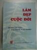 S209/ Làm đẹp cuộc đời- Huỳnh Tấn Phát con người & sự nghiệp NXb CTQG -1994, dày 456 trang - anh 1