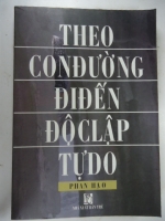 S223/ Theo con đường đi đến Độc lập Tự do-Phan Hạo NXb Trẻ-2001,dày 284 trang